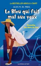 Le Bleu qui fait Mal aux Yeux: Nouvelles des Mers du Sud