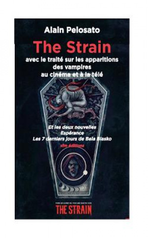 The Strain: avec le traité sur les apparitions des vampires au cinéma et ? la télé