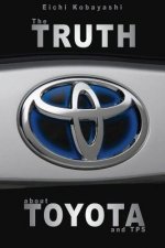 The truth about Toyota and TPS