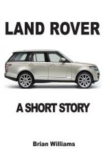 Land Rover: A Short Story