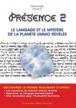 PRESENCE 2 - Le langage et le myst?re de la plan?te UMMO révélés