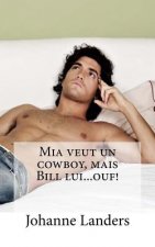 Mia veut un cowboy, mais Bill lui...ouf!