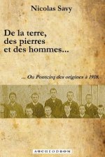 De la terre, des pierres et des hommes...: ... Ou Pontcirq des origines ? 1918.
