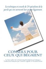 Conseils pour ceux qui bégaient: Les conseils de 28 spécialistes de la parole qui ont surmonté leur propre bégaiement