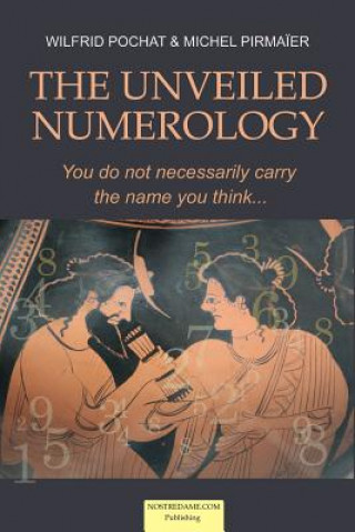 The Unveiled Numerology: You do not necessarily carry the name you think