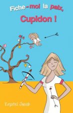 Fiche-moi la paix, Cupidon !