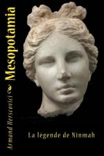 Mesopotamia: La legende de Ninmah