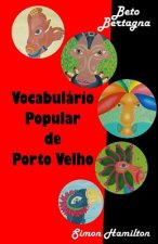 Vocabulario Popular de Porto Velho: Porto Velho Vox Pop / Vocabulaire Populaire de Porto Velho