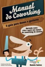 O manual do coworking: Aprenda como criar e gerir um espaço de Coworking de sucesso