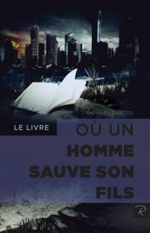 Le livre o? un homme sauve son fils