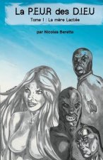 La P.E.U.R des D.I.E.U: La PEUR des DIEU: Tome 1: LA M?RE LACTÉE