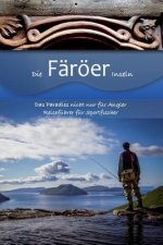 Die Färöer Inseln: Das Paradies nicht nur für Angler, Reiseführer für Sportfischer