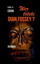 Wer tötete Dian Fossey?