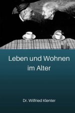 Leben und Wohnen im Alter: architektonische und stadtsoziologische Grundlagen