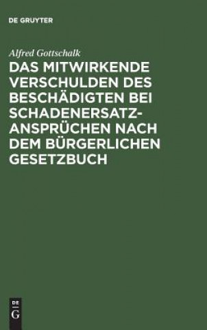 mitwirkende Verschulden des Beschadigten bei Schadenersatzanspruchen nach dem Burgerlichen Gesetzbuch