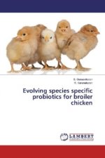 Evolving species specific probiotics for broiler chicken