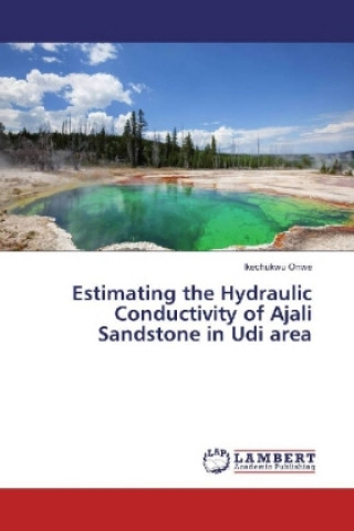 Estimating the Hydraulic Conductivity of Ajali Sandstone in Udi area