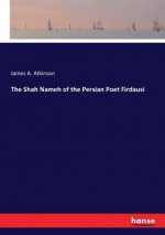 Shah Nameh of the Persian Poet Firdausi