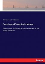 Camping and Tramping in Malaya,