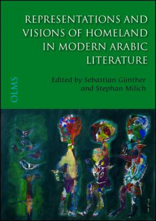 Representations & Visions of Homeland in Modern Arabic Literature