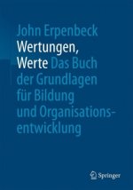 Wertungen, Werte - Das Buch der Grundlagen fur Bildung und Organisationsentwicklung