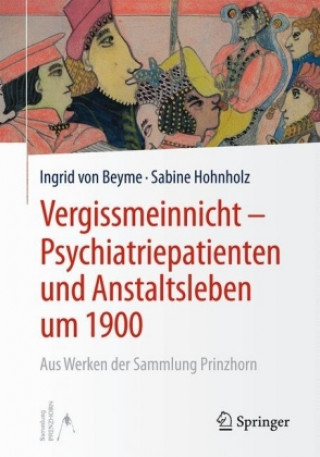 Vergissmeinnicht - Psychiatriepatienten und Anstaltsleben um 1900