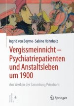 Vergissmeinnicht - Psychiatriepatienten und Anstaltsleben um 1900