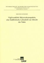 Vagisvarakirtis Mrtyuvancanopadesa, Eine Buddhistische Lehrschrift Zur Abwehr Des Todes
