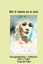 Die X haben es in sich: Kurzgeschichten - Collection