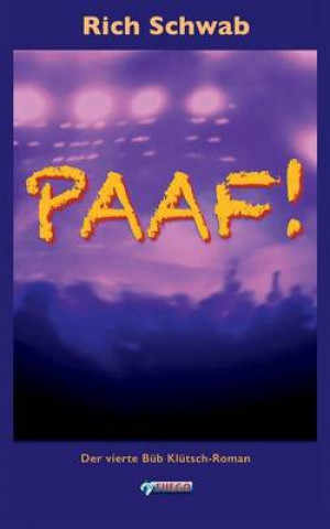 Paaf!: Der Vierte Bub Klutsch-Roman