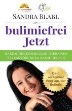 bulimiefrei Jetzt: Warum herkömmliche Therapien bei Essstörungen kaum helfen - Dein wirksamer Weg aus der Bulimie
