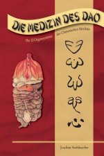 Die Medizin des DAO: Die 12 Organsysteme der Chinesischen Medizin