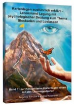 Kartenlegen ausführlich erklärt - Lenormand-Legung mit psychologischer Deutung zum Thema Blockaden und Loslassen