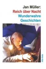 Reich über Nacht: Wunderwahre Geschichten