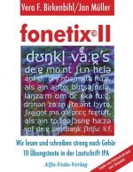 fonetix II: Wir lesen und schreiben streng nach Gehör. 10 Übungstexte in der Lautschrift IPA
