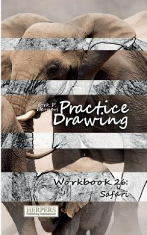 Practice Drawing - Workbook 26: Safari