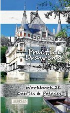 Practice Drawing - Workbook 28: Castles & Palaces