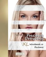 Practice Drawing - XL Workbook 6: Portrait