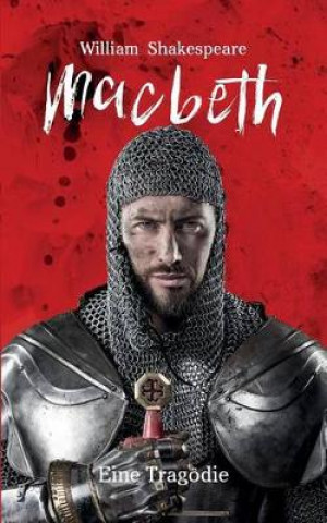 Macbeth: William Shakespeare: Eine Tragodie (Bibliothek Der Weltliteratur)