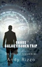 Onnos galaktischer Trip: SciFi Ostfrieslandkrimi