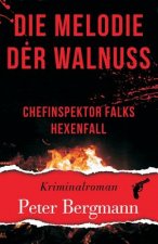 Die Melodie der Walnuss: Chefinspektor Falks Hexenfall