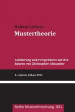 Mustertheorie: Einfuehrung und Perspektiven auf den Spuren von Christopher Alexander