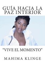 Guía Hacia la Paz Interior: 
