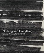 Nothing and Everything: Seven Artists, 1947-1962