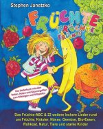 Früchte, Früchte, Früchte - Das Früchte-ABC & 22 weitere leckere Lieder rund um Früchte, Kräuter, Nüsse, Gemüse, Bio-Essen, Rohkost, Natur, Tiere und