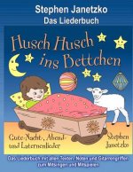 Husch, husch, ins Bettchen - Gute-Nacht-, Abend- und Laternenlieder: Das Liederbuch mit allen Texten, Noten und Gitarrengriffen zum Mitsingen und Mits