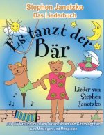Es tanzt der Bär - 20 Singhits und Mitmachlieder für alle Gelegenheiten: Das Liederbuch mit allen Texten, Noten und Gitarrengriffen zum Mitsingen und