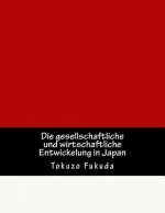 Die gesellschaftliche und wirtschaftliche Entwickelung in Japan