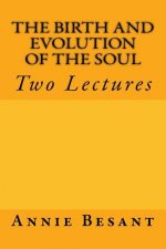 The Birth and Evolution of the Soul: Two Lectures