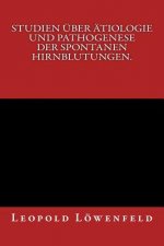 Studien über Ätiologie und Pathogenese der spontanen Hirnblutungen.: Originalausgabe von 1886